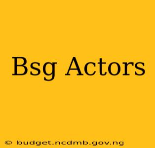 Bsg Actors