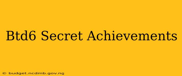 Btd6 Secret Achievements