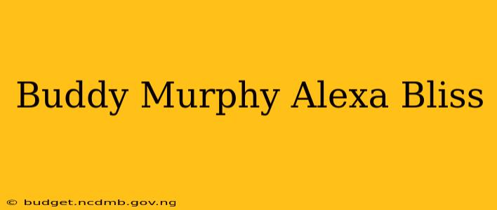 Buddy Murphy Alexa Bliss