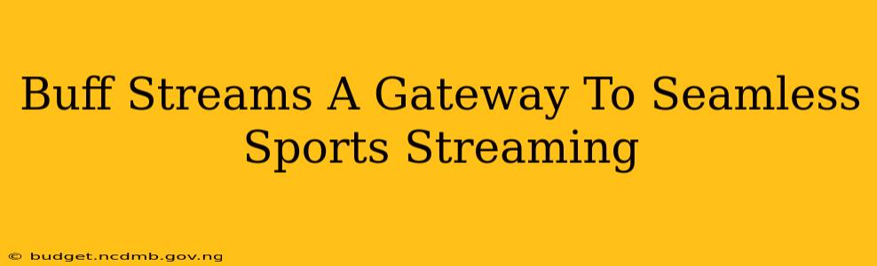 Buff Streams A Gateway To Seamless Sports Streaming