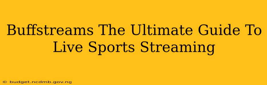 Buffstreams The Ultimate Guide To Live Sports Streaming