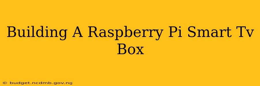 Building A Raspberry Pi Smart Tv Box