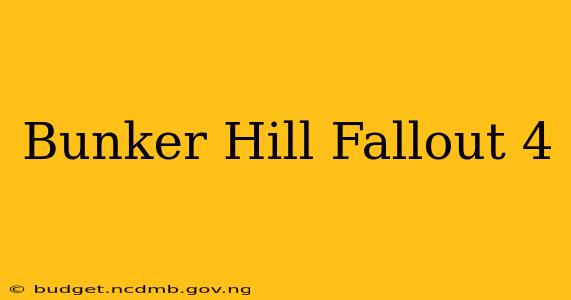Bunker Hill Fallout 4