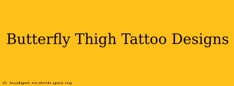 Butterfly Thigh Tattoo Designs