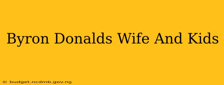 Byron Donalds Wife And Kids
