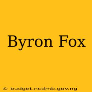 Byron Fox