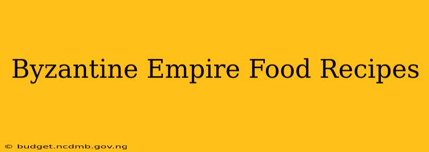 Byzantine Empire Food Recipes