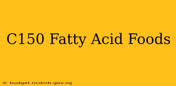 C150 Fatty Acid Foods