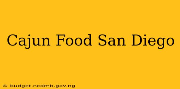 Cajun Food San Diego