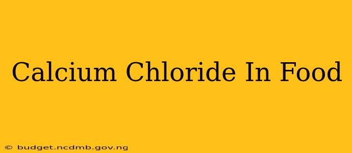 Calcium Chloride In Food