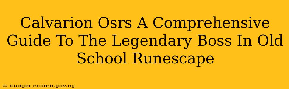 Calvarion Osrs A Comprehensive Guide To The Legendary Boss In Old School Runescape