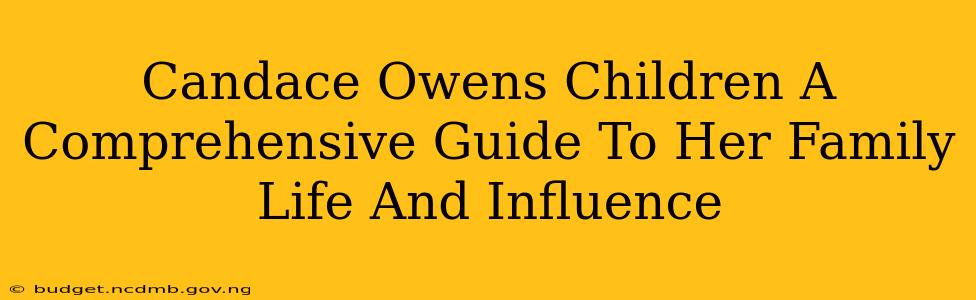 Candace Owens Children A Comprehensive Guide To Her Family Life And Influence