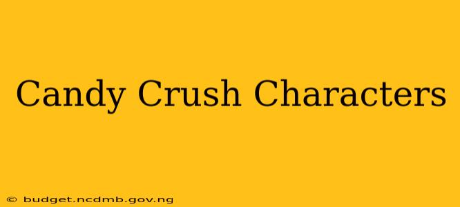 Candy Crush Characters