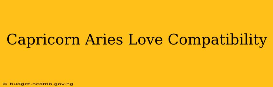 Capricorn Aries Love Compatibility