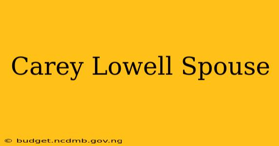 Carey Lowell Spouse