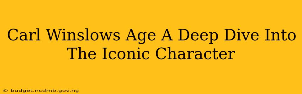 Carl Winslows Age A Deep Dive Into The Iconic Character