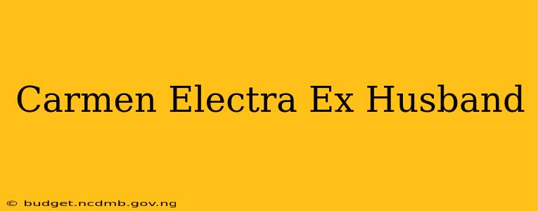 Carmen Electra Ex Husband