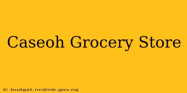 Caseoh Grocery Store