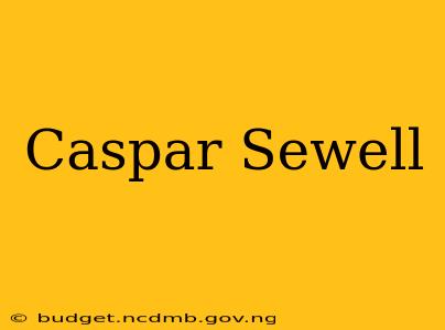 Caspar Sewell
