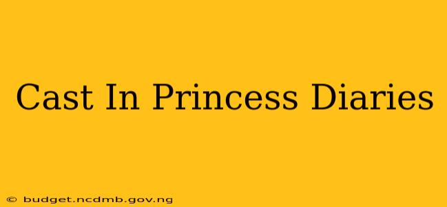Cast In Princess Diaries