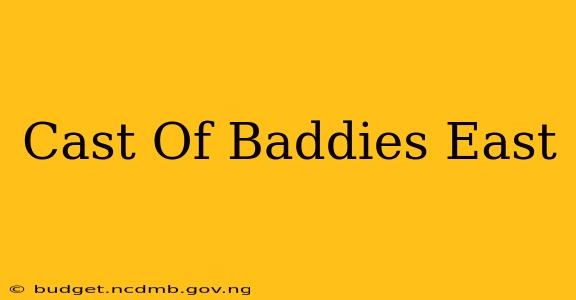 Cast Of Baddies East