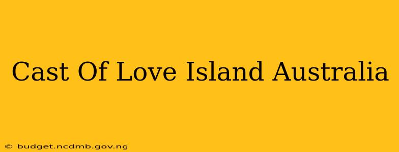 Cast Of Love Island Australia