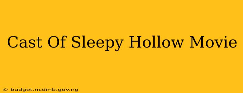 Cast Of Sleepy Hollow Movie