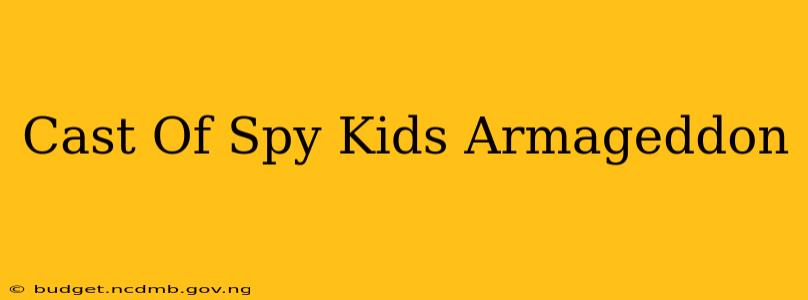 Cast Of Spy Kids Armageddon