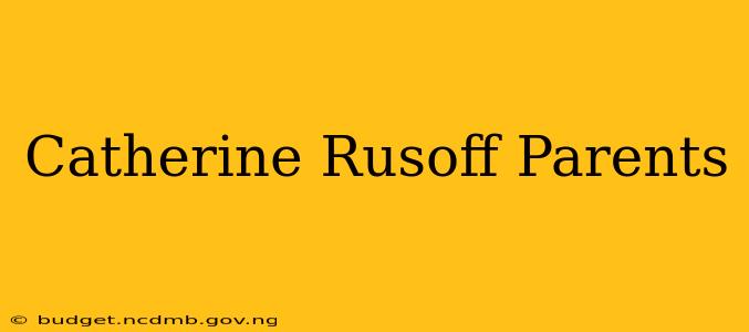 Catherine Rusoff Parents