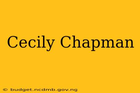 Cecily Chapman