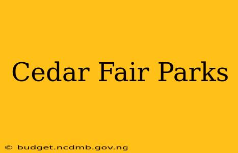 Cedar Fair Parks