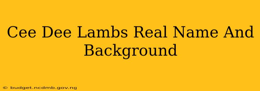 Cee Dee Lambs Real Name And Background