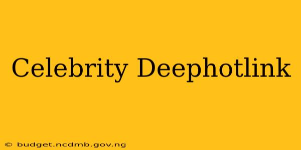 Celebrity Deephotlink