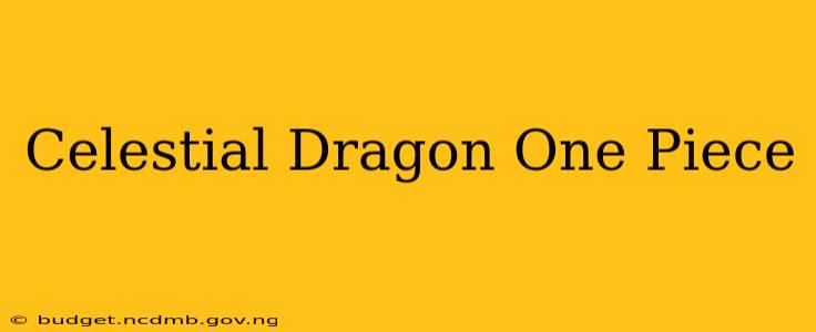 Celestial Dragon One Piece