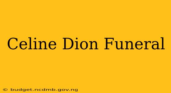 Celine Dion Funeral