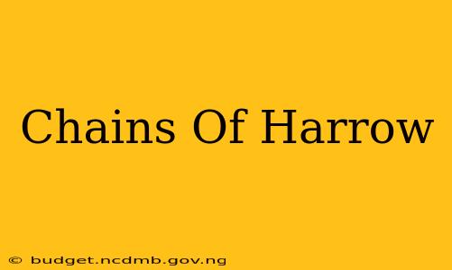 Chains Of Harrow