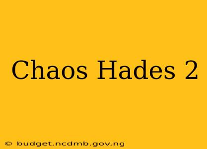 Chaos Hades 2