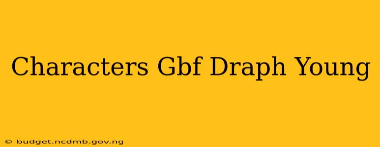 Characters Gbf Draph Young