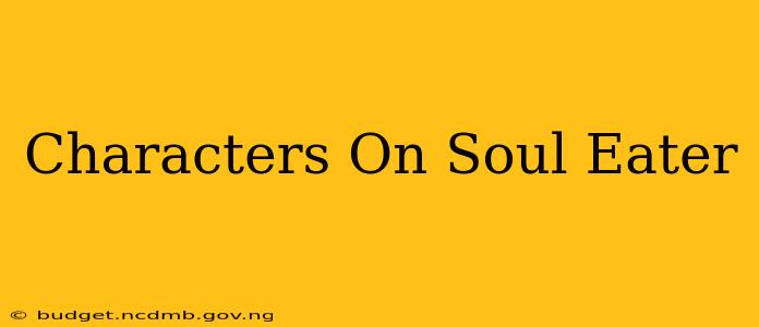 Characters On Soul Eater