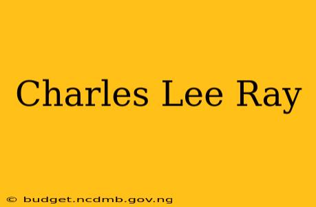 Charles Lee Ray