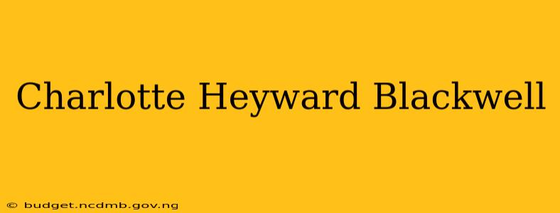 Charlotte Heyward Blackwell