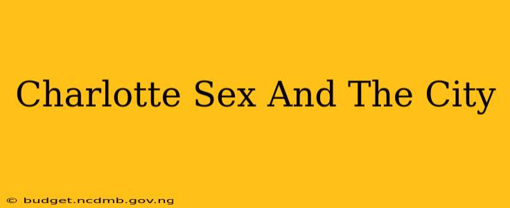 Charlotte Sex And The City