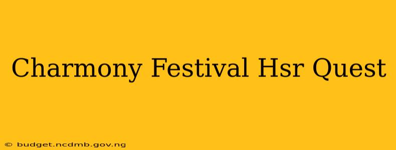 Charmony Festival Hsr Quest