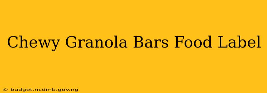 Chewy Granola Bars Food Label