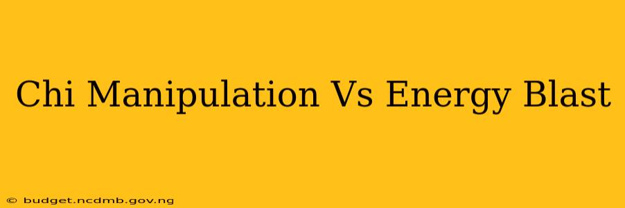 Chi Manipulation Vs Energy Blast