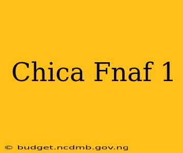Chica Fnaf 1