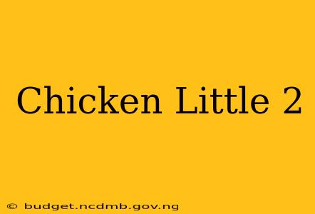 Chicken Little 2