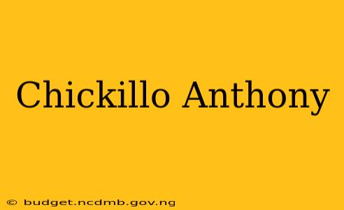 Chickillo Anthony
