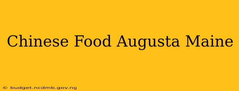 Chinese Food Augusta Maine