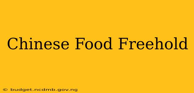 Chinese Food Freehold